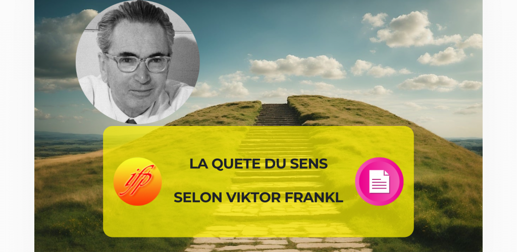 la quête de sens selon Viktor Frankl