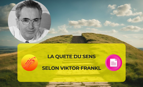 la quête de sens selon Viktor Frankl